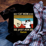 Best Cat Mom Ever Just Ask Fluffy Cat Personalized Gift T-Shirt Cats Lovers Gift For Mom
