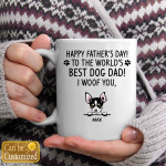 Happy Fathers Day To The World’s Best Dog Dad I Woof You Custom Dog Mug, Personalized Dog Mug with Your Pets Names and Breed, Dog Lover
