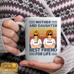 Mother And Daughter Best Friends For Life Personalized Mug - Custom Mother and Daughter Quote - Gifts for Mother and Daughter