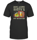 Don't Worry I ve Had Both My Shots And Booster Funny Vaccine Shirts