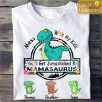 Mom Custom Shirts Mess With My Kids You'll Get Jurasskicked By Mamasaurus Personalized Gift For Mom Shirt - Mother's Day T-Shirt