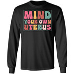 Mind Your Own Uterus Pro Choice Feminist Women’s Rights T-Shirt