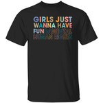Girls Just Wanna Have Fundamental Human Rights Feminist Shirt