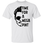 Time For a Mega Pint Funny Shirt – Sarcastic T-Shirt