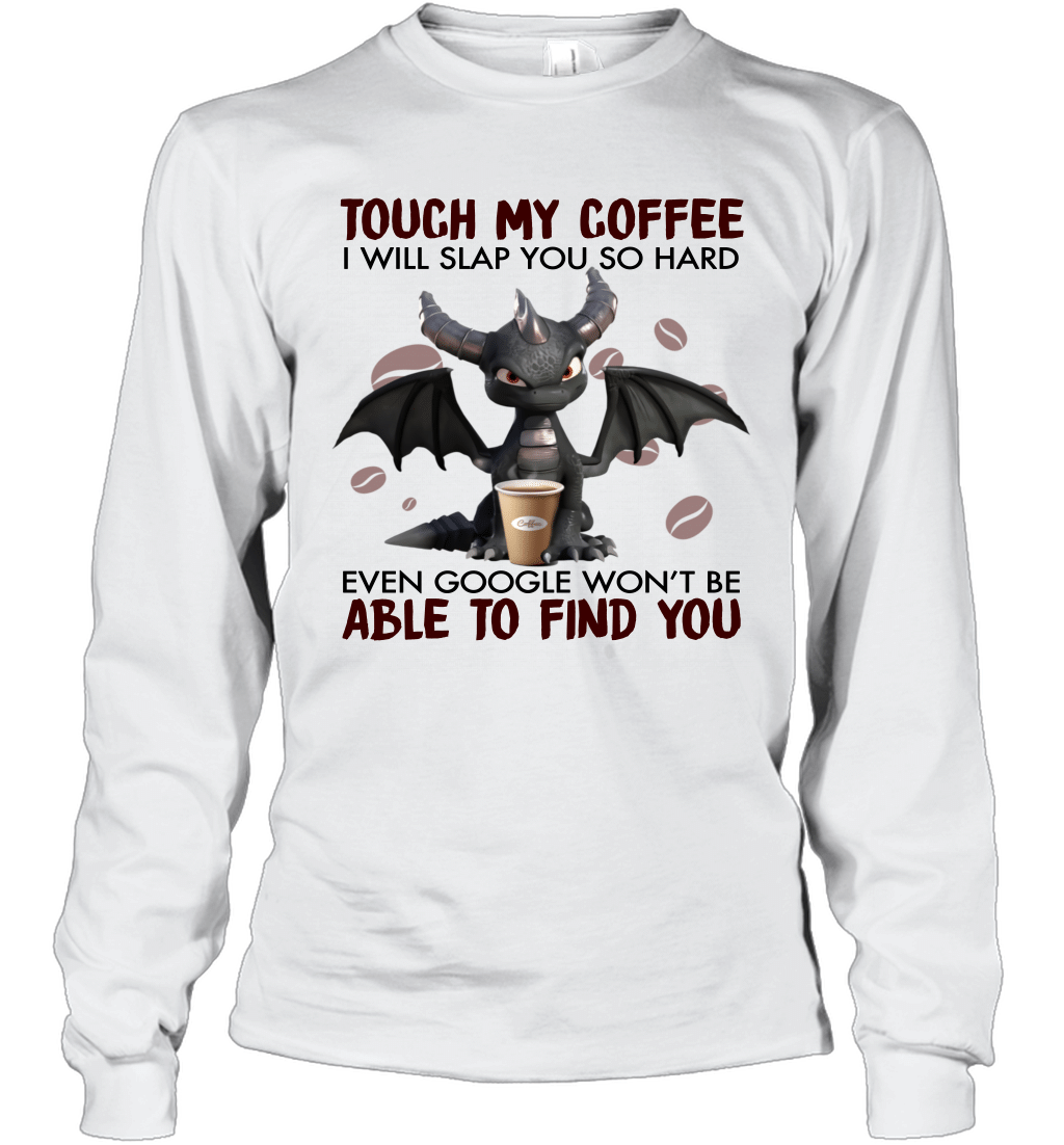 Details about   Dragon Touch My Coffee I Will Slap You So Hard Even Google Won’t Be Able To Mug 
