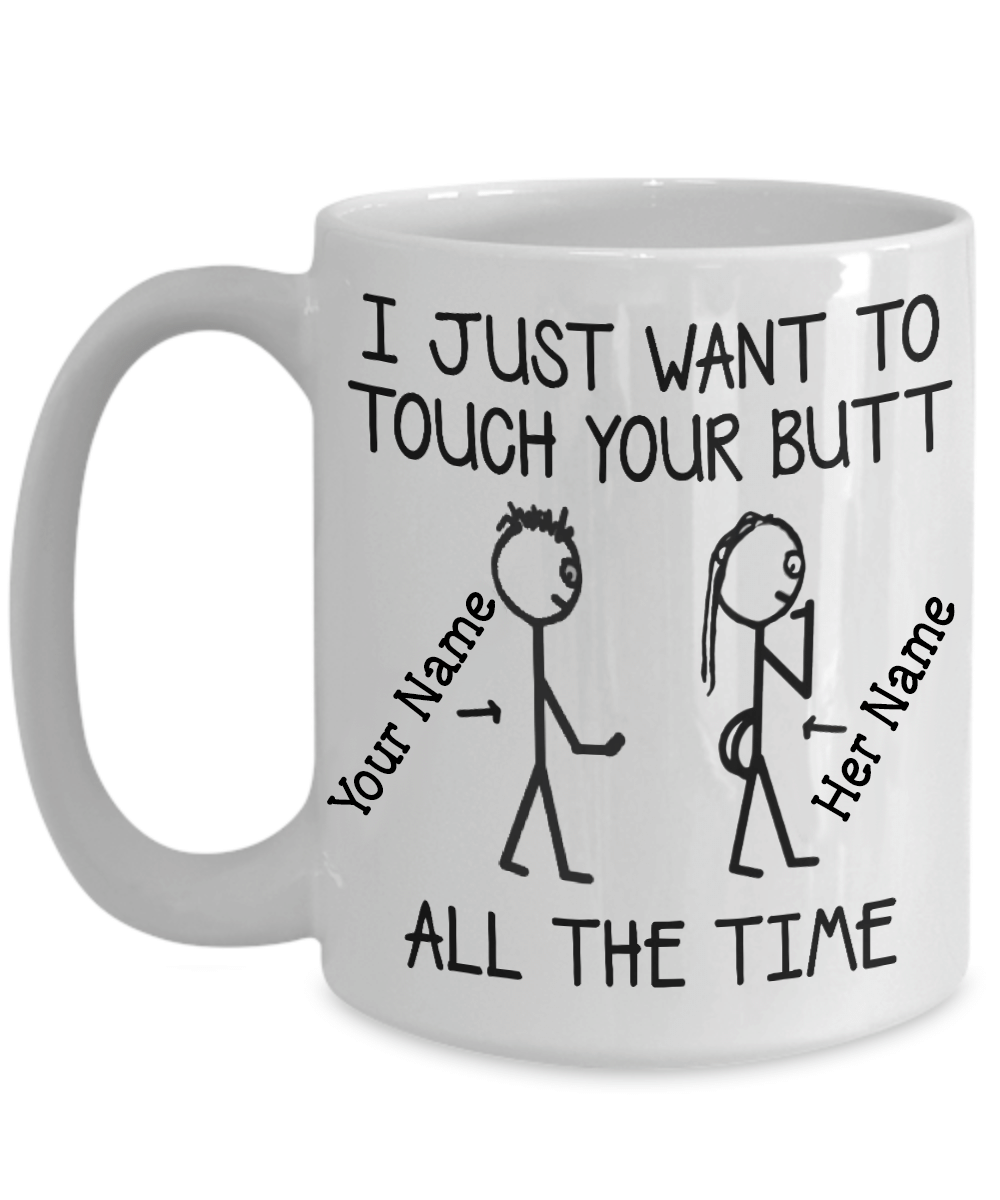 Let Me Touch It Forever Mug,Thanksgiving Day Gifts,Christmas Gift-11 oz I Love Your Butt 