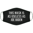 This Mask Is As Useless As Joe Biden Polyblend Cloth Mask - ATMTEE