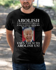 Abolish Unconstitutional Executive Orders Before This Idiot Uses Them To Abolish Us T-Shirt KM1404