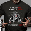 A Child Of God, A Man Of Faith A Warrior Of Christ Knights Templar T-Shirt