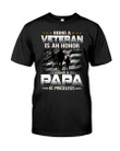 Veteran Dad Shirt, Gift For Papa, Being A Veteran Is An Honor, Being A Papa Is Priceless T-Shirt