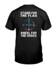 Veteran Shirt, Stand For The Flag Kneel For The American Flag Cross T-Shirt