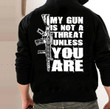My Gun Is Not A Threat Unless You Are Hoodie Sweatshirt