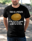 This Is A Potato If This Potato Was Running Against Joe Biden T-Shirt