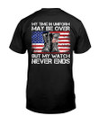 Veteran Shirt, My Time In Uniform My Be Over But My Watch Never Ends Combat Boots T-Shirt