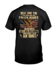 Veteran Shirt, Fallen Heroes Remember They Died Defending Your Right To Be An Idiot T-Shirt