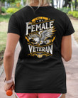 Female Veteran Shirt, I Am A Female Veteran T-Shirt KM1705