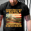Fewer Than 1% Of People Have Ever Seen The Sunset From A Cruiser T-Shirt