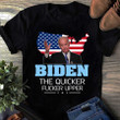 Anti Biden Shirt, Joe Biden The Quicker Fucker Upper American Flag T-Shirt