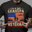 Father's Day Gift, Dad Shirt, I’m A Dad Grandpa And A Veteran Nothing Scares Me T-Shirt