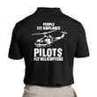 Veteran Polo Shirt, People Fly Airplanes Pilots Fly Helicopters Polo Shirt