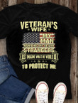 Veteran's Wife My Man Risked His Life To Save Strangers Just Imagine What He Would Do T-Shirt
