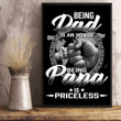 Being Dad Is An Honor Being Papa Is Priceless, Father's Day Gift For Dad 24x36 Poster