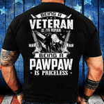 Veterans Shirt Being A Veteran Is An Honor A Pawpaw Is Priceless Grandpa T-Shirt - ATMTEE