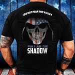 Veteran Shirts I Don't Fear The Valley I Am The Shadow T-Shirt - ATMTEE