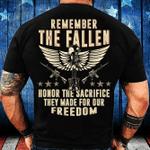 Remember The Fallen Honor The Sacrifice They Made For Our Freedom T-Shirt - ATMTEE