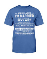 Sorry Ladies I'm Married To A Freakin' Sexy Wife She Was Born In March T-Shirt - ATMTEE