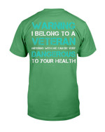 Warning I Belong To A Veteran - Funny Veteran Gift T-Shirt - ATMTEE