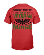 You Don't Scare Me I'm A Veteran Nurse  T-Shirt - ATMTEE