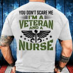 You Don't Scare Me I'm A Veteran Nurse  T-Shirt - ATMTEE