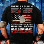 There's A Bunch Of Us Old Men T-Shirt - ATMTEE