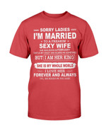 Sorry Ladies I'm Married To A Freakin' Sexy Wife She Was Born In February T-Shirt - ATMTEE