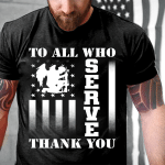 Veterans Shirt To All Who Serve Thank You T-Shirt - ATMTEE