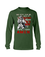 The Devil Saw Me With Head Down And Thought He'd Won Until I Said Amen Long Sleeve - ATMTEE