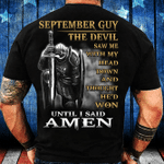 September Guy The Devil Saw Me With My Head Down Until I Said Amen T-Shirt - ATMTEE