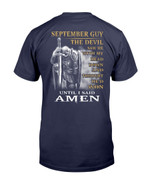 September Guy The Devil Saw Me With My Head Down Until I Said Amen T-Shirt - ATMTEE