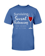 Surviving Social Distancing One Glass At A Time T-Shirt - ATMTEE