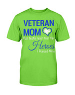 Veteran Mom Most People Never Meet Their Heroes I Raised Mine T-Shirt - ATMTEE