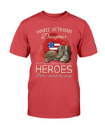 WWII Veteran Daughter Most People Never Meet Their Heroes ATM-USVET56 T-Shirt - ATMTEE