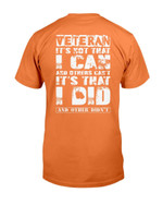 Veterans Shirt It's Not That I Can And Others Can't It's That I Did And Other Didn't T-Shirt - ATMTEE