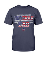 Some People Call Me A Veteran The Most Important Call Me Dad T-Shirt - ATMTEE