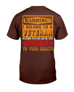 Warning I Belong To A Veteran Messing With Me Can Be Very Dangerous T-Shirt - ATMTEE