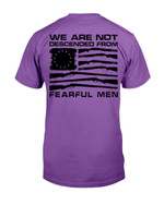 We Are Not Descended From Fearful Men T-Shirt - ATMTEE