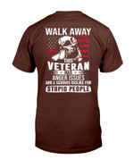 Walk Away This Veteran Has Anger Issues And A Serious Dislike For Stupid People T-Shirt - ATMTEE