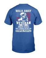 Walk Away This Veteran Has Anger Issues And A Serious Dislike For Stupid People T-Shirt - ATMTEE