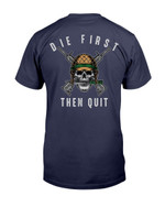 Veterans Shirt - Die First Then Quit T-Shirt - ATMTEE