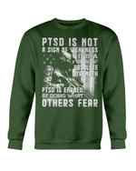 Veterans Shirt - PTSD Is Not A Sign Weakness Sweatshirt - ATMTEE